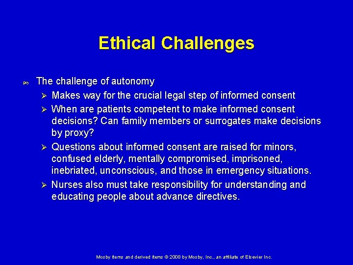Ethical Challenges The challenge of autonomy Ø Makes way for the crucial legal step