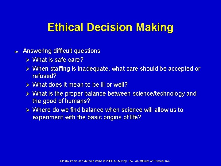 Ethical Decision Making Answering difficult questions Ø What is safe care? Ø When staffing