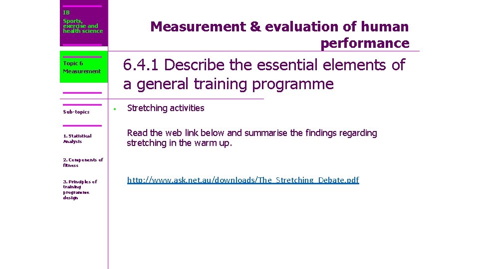 IB Sports, exercise and health science Measurement & evaluation of human performance 6. 4.