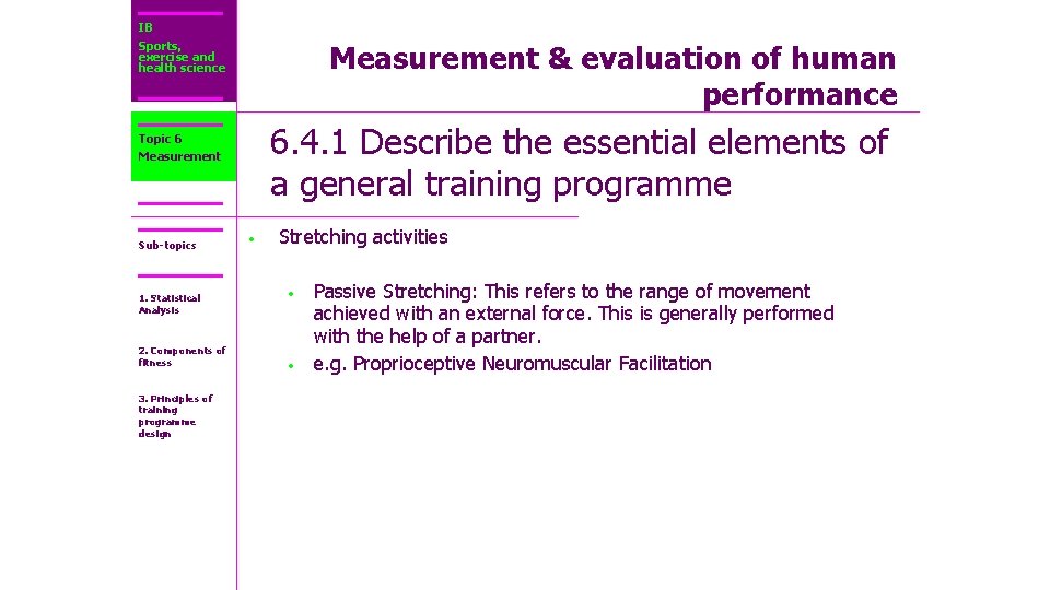 IB Sports, exercise and health science Measurement & evaluation of human performance 6. 4.