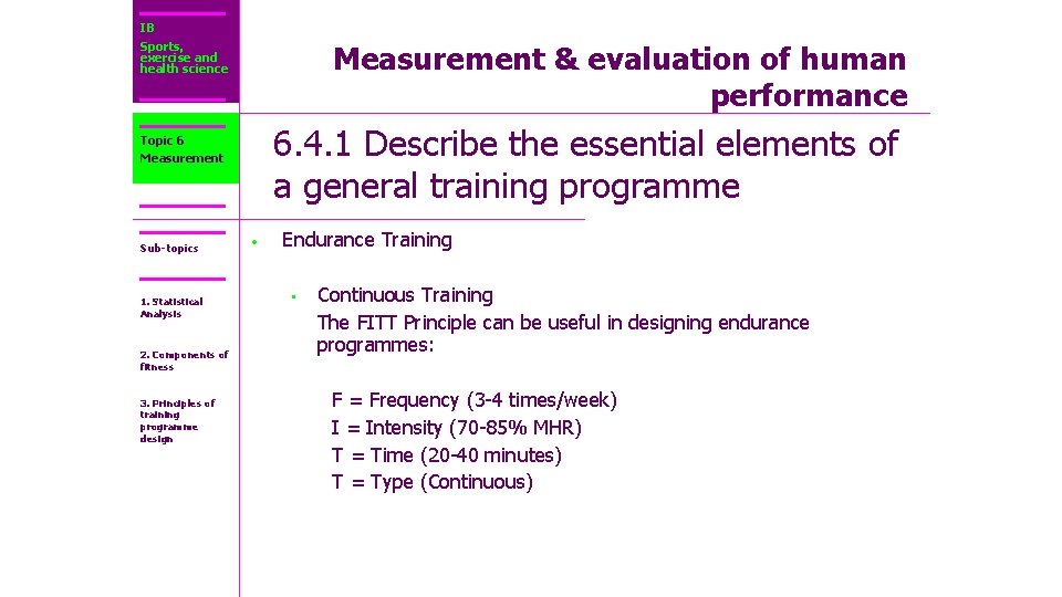 IB Sports, exercise and health science Measurement & evaluation of human performance 6. 4.