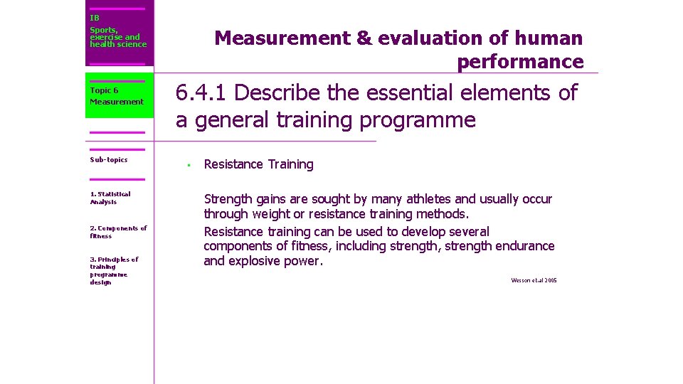 IB Sports, exercise and health science Topic 6 Measurement Sub-topics 1. Statistical Analysis 2.