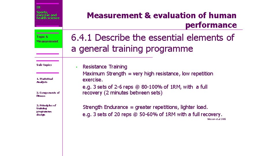 IB Sports, exercise and health science Topic 6 Measurement Sub-topics 1. Statistical Analysis 2.