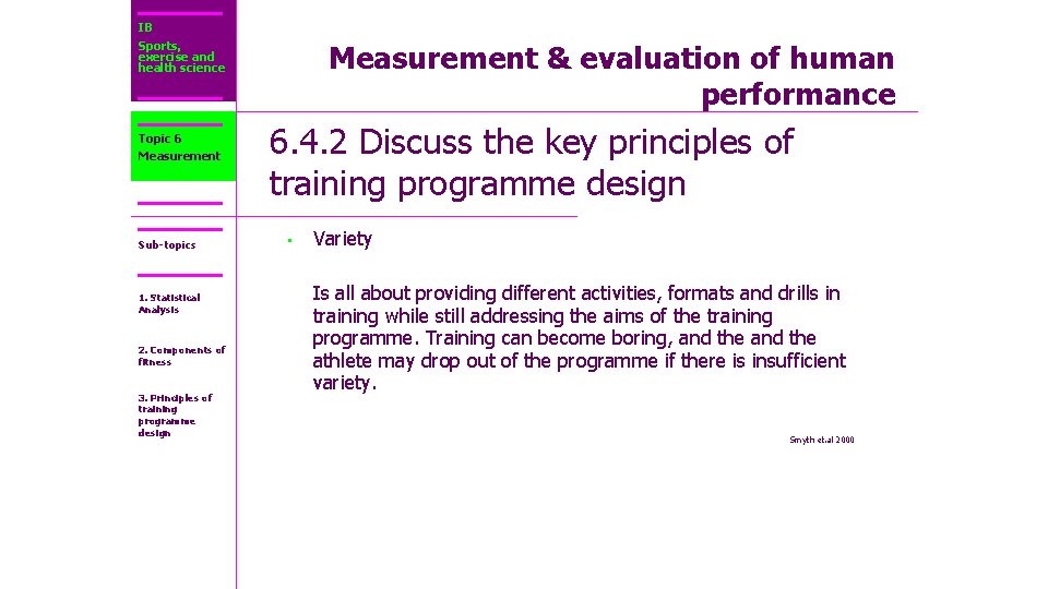 IB Sports, exercise and health science Topic 6 Measurement Sub-topics 1. Statistical Analysis 2.