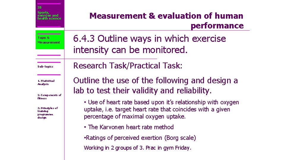 IB Sports, exercise and health science Topic 6 Measurement Sub-topics 1. Statistical Analysis 2.