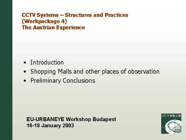 CCTV Systems – Structures and Practices (Workpackage 4) The Austrian Experience • Introduction •