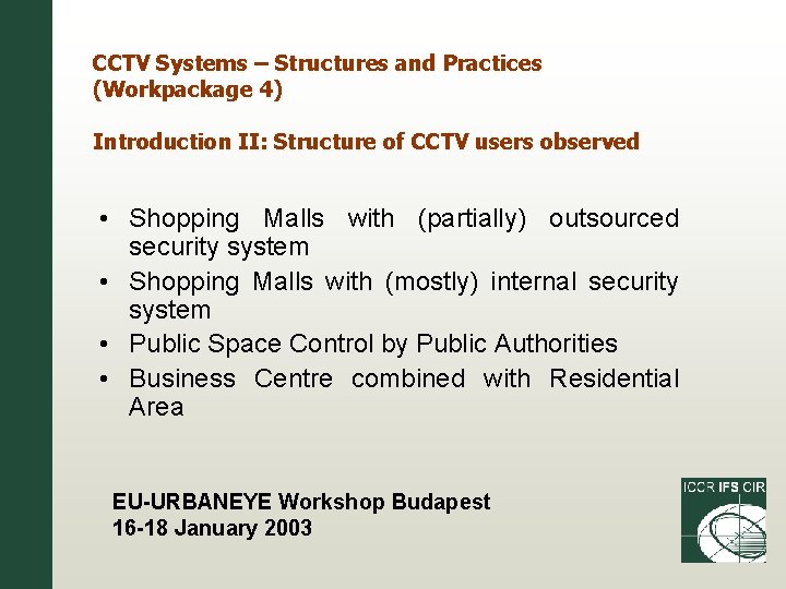 CCTV Systems – Structures and Practices (Workpackage 4) Introduction II: Structure of CCTV users