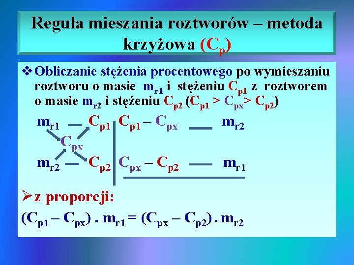 Reguła mieszania roztworów – metoda krzyżowa (Cp) v Obliczanie stężenia procentowego po wymieszaniu roztworu