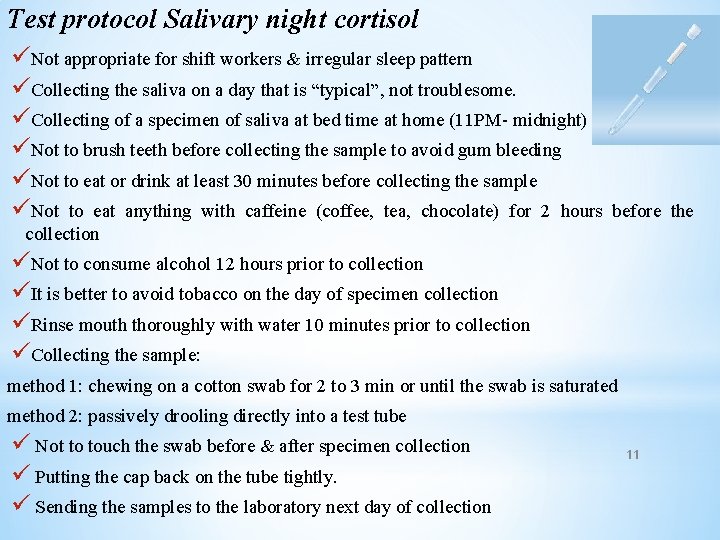 Test protocol Salivary night cortisol üNot appropriate for shift workers & irregular sleep pattern