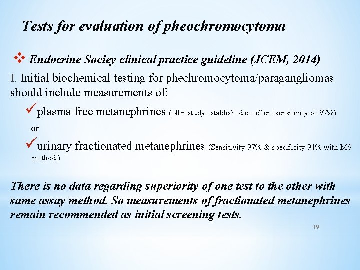 Tests for evaluation of pheochromocytoma v Endocrine Sociey clinical practice guideline (JCEM, 2014) I.