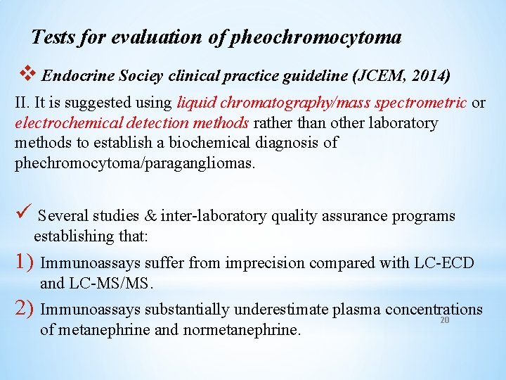 Tests for evaluation of pheochromocytoma v Endocrine Sociey clinical practice guideline (JCEM, 2014) II.