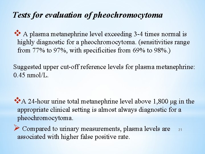 Tests for evaluation of pheochromocytoma v A plasma metanephrine level exceeding 3 -4 times