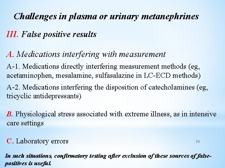 Challenges in plasma or urinary metanephrines III. False positive results A. Medications interfering with