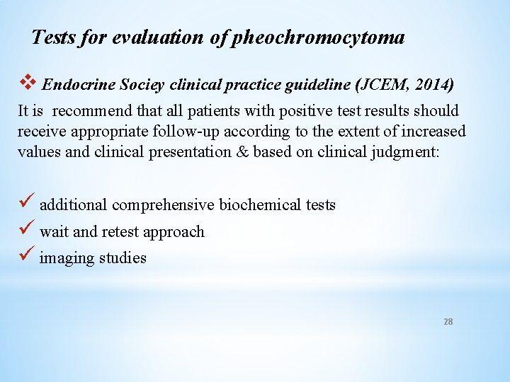 Tests for evaluation of pheochromocytoma v Endocrine Sociey clinical practice guideline (JCEM, 2014) It