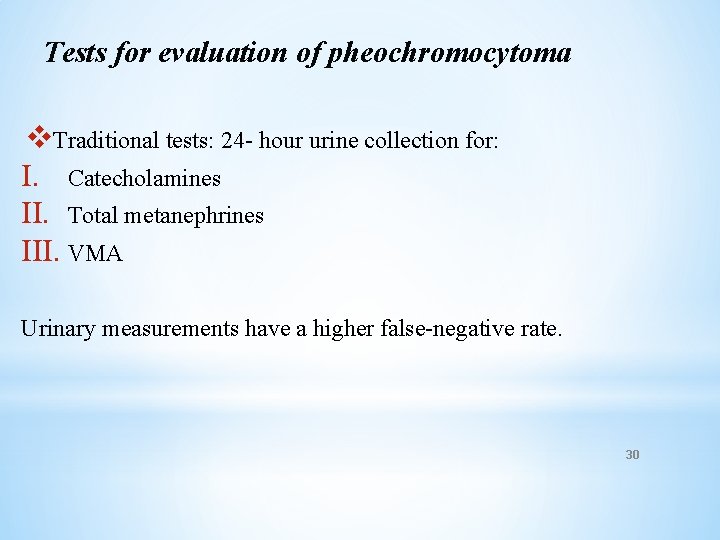 Tests for evaluation of pheochromocytoma v. Traditional tests: 24 - hour urine collection for: