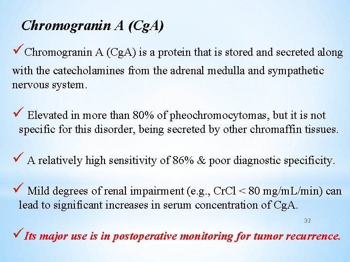 Chromogranin A (Cg. A) üChromogranin A (Cg. A) is a protein that is stored