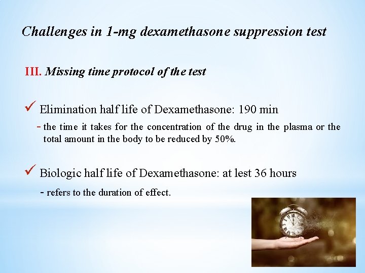 Challenges in 1 -mg dexamethasone suppression test III. Missing time protocol of the test