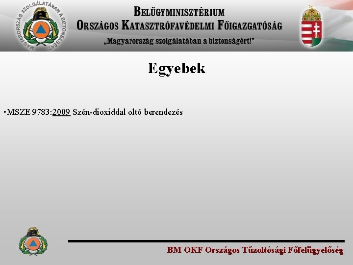 Egyebek • MSZE 9783: 2009 Szén-dioxiddal oltó berendezés BM OKF Országos Tűzoltósági Főfelügyelőség 