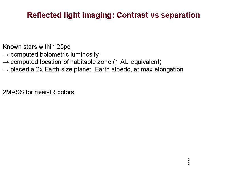 Reflected light imaging: Contrast vs separation Known stars within 25 pc → computed bolometric