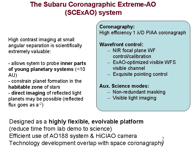 The Subaru Coronagraphic Extreme-AO (SCEx. AO) system Coronagraphy: High efficiency 1 λ/D PIAA coronagraph