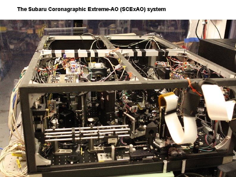 The Subaru Coronagraphic Extreme-AO (SCEx. AO) system 4 2 