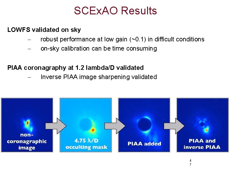 SCEx. AO Results LOWFS validated on sky – robust performance at low gain (~0.