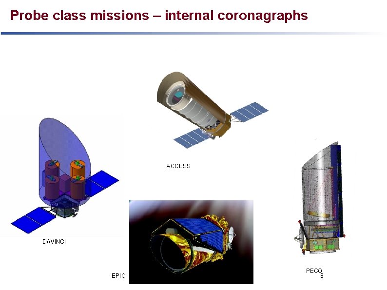 Probe class missions – internal coronagraphs ACCESS DAVi. NCI EPIC PECO 8 