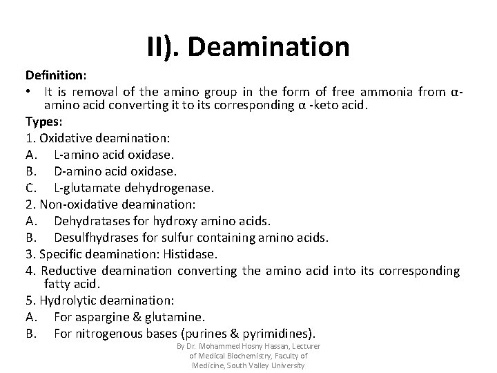 II). Deamination Definition: • It is removal of the amino group in the form