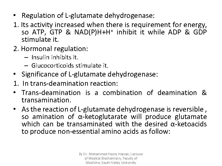  • Regulation of L-glutamate dehydrogenase: 1. Its activity increased when there is requirement