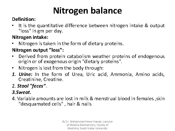 Nitrogen balance Definition: • It is the quantitative difference between nitrogen intake & output