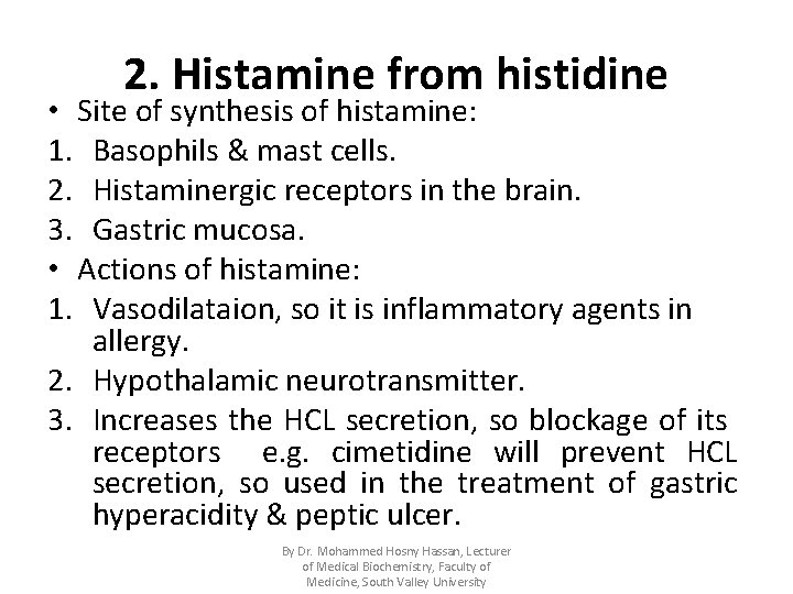 2. Histamine from histidine • Site of synthesis of histamine: 1. Basophils & mast