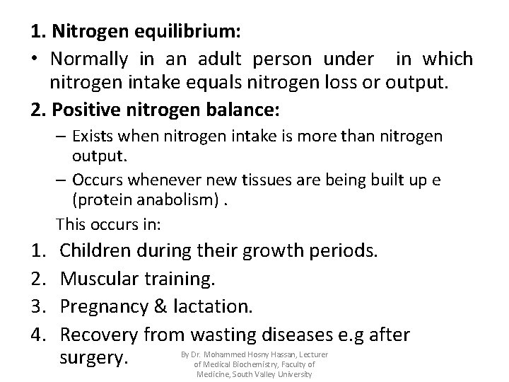 1. Nitrogen equilibrium: • Normally in an adult person under in which nitrogen intake
