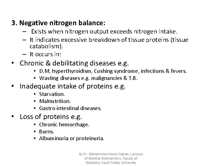 3. Negative nitrogen balance: – Exists when nitrogen output exceeds nitrogen intake. – It
