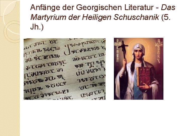 Anfänge der Georgischen Literatur - Das Martyrium der Heiligen Schuschanik (5. Jh. ) 