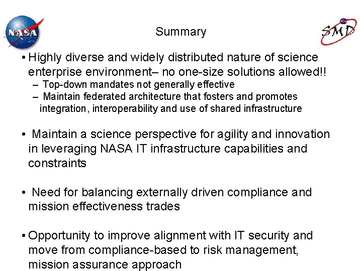 Summary • Highly diverse and widely distributed nature of science enterprise environment– no one-size