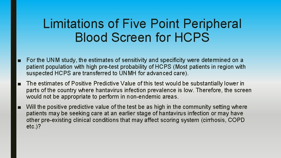 Limitations of Five Point Peripheral Blood Screen for HCPS ■ For the UNM study,