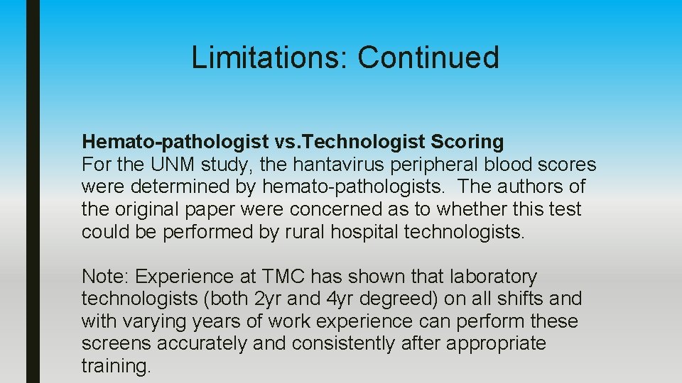 Limitations: Continued Hemato-pathologist vs. Technologist Scoring For the UNM study, the hantavirus peripheral blood