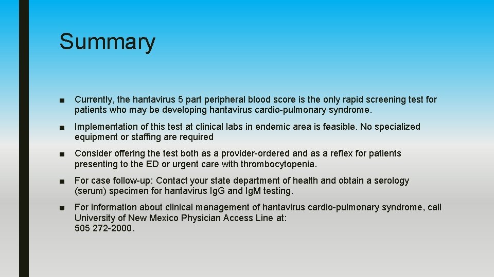 Summary ■ Currently, the hantavirus 5 part peripheral blood score is the only rapid