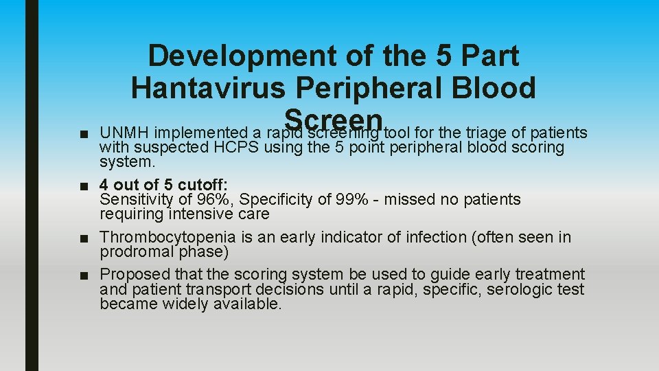 ■ Development of the 5 Part Hantavirus Peripheral Blood Screen UNMH implemented a rapid