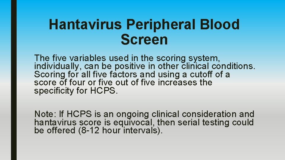 Hantavirus Peripheral Blood Screen The five variables used in the scoring system, individually, can