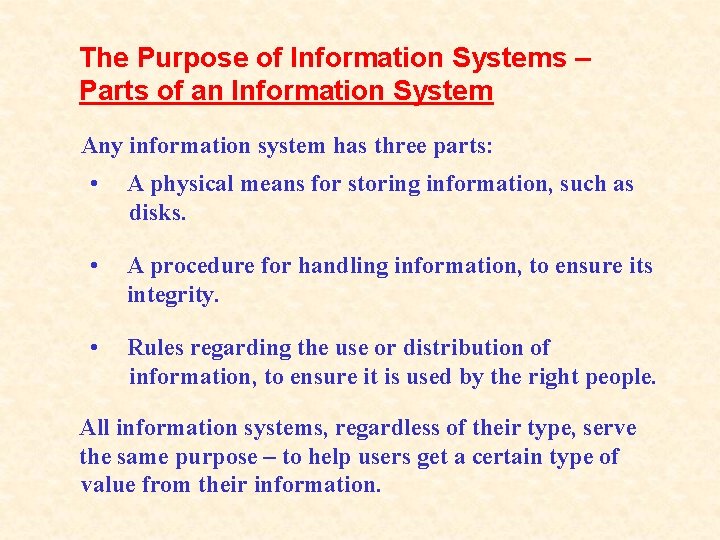 The Purpose of Information Systems – Parts of an Information System Any information system
