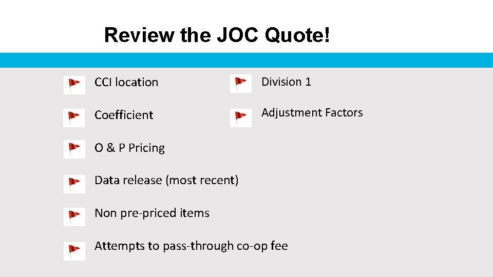 Review the JOC Quote! CCI location Division 1 Coefficient Adjustment Factors O & P