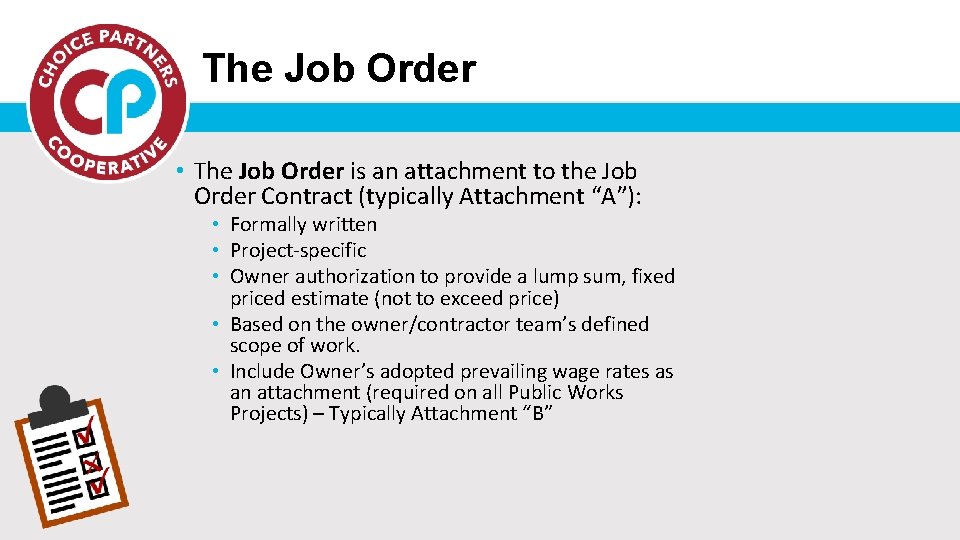 The Job Order • The Job Order is an attachment to the Job Order