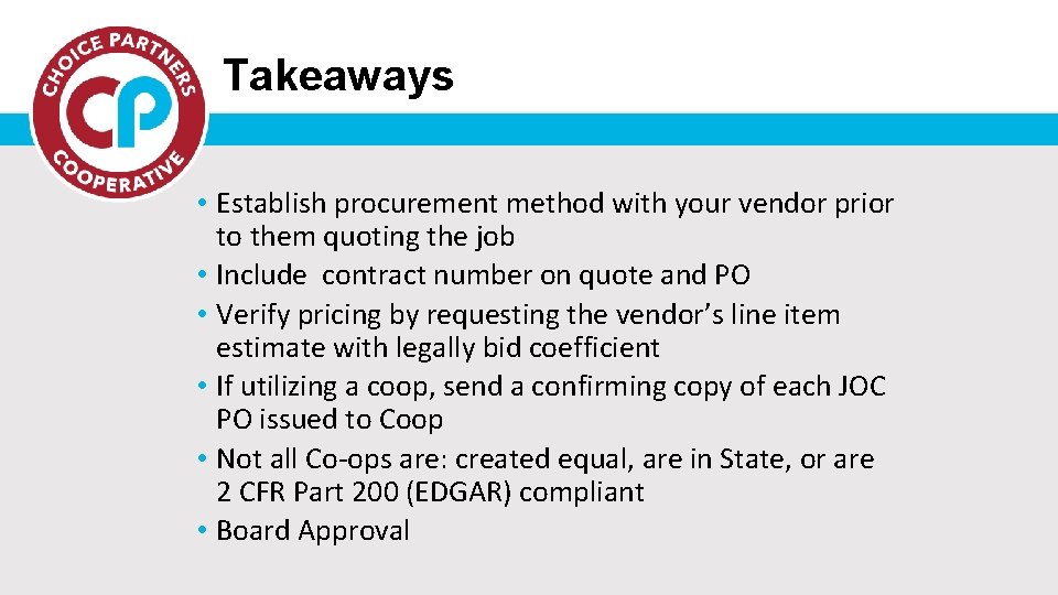 Takeaways • Establish procurement method with your vendor prior to them quoting the job