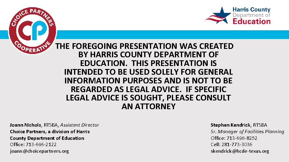 THE FOREGOING PRESENTATION WAS CREATED BY HARRIS COUNTY DEPARTMENT OF EDUCATION. THIS PRESENTATION IS