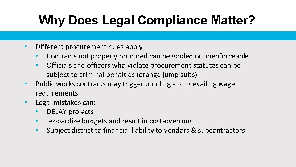 Why Does Legal Compliance Matter? • • • Different procurement rules apply • Contracts