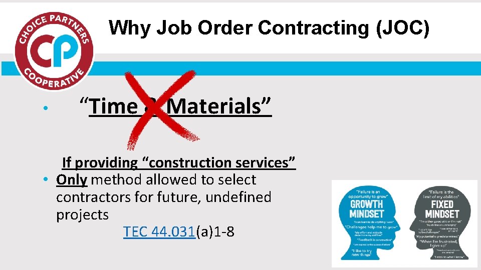 Why Job Order Contracting (JOC) • “Time & Materials” If providing “construction services” •