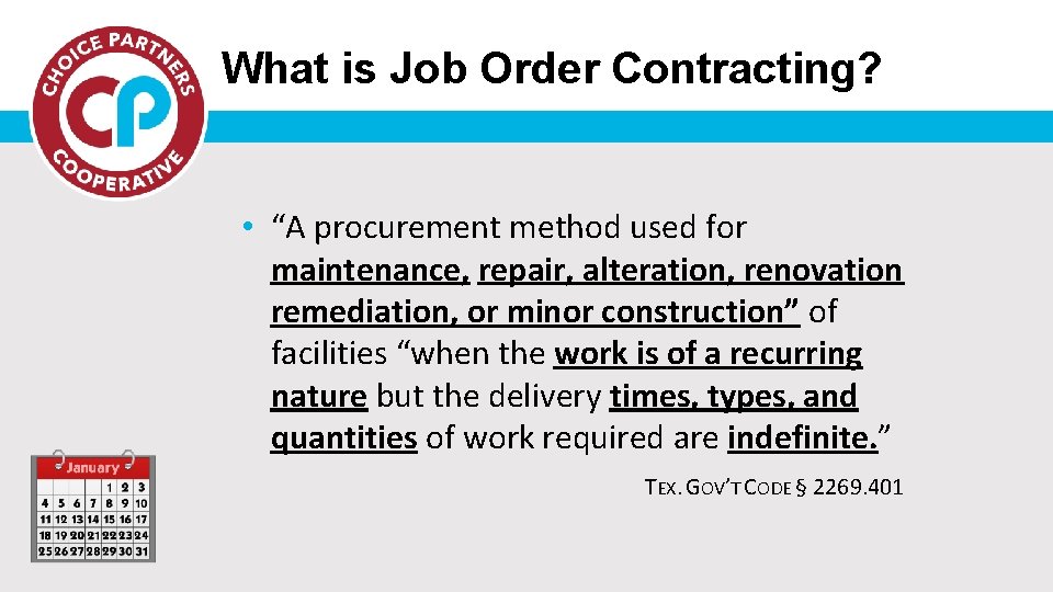 What is Job Order Contracting? • “A procurement method used for maintenance, repair, alteration,