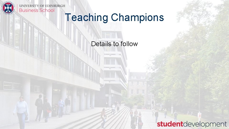 Teaching Champions Details to follow 