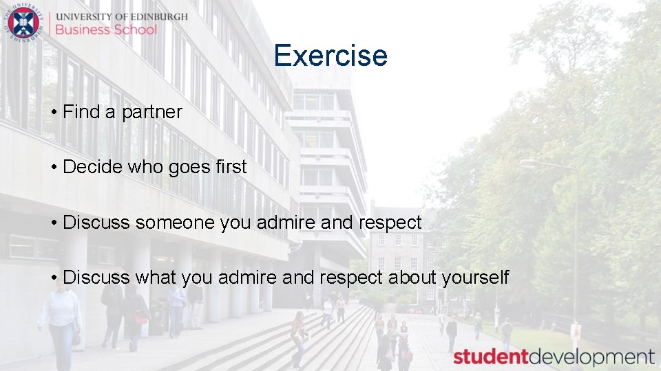 Exercise • Find a partner • Decide who goes first • Discuss someone you